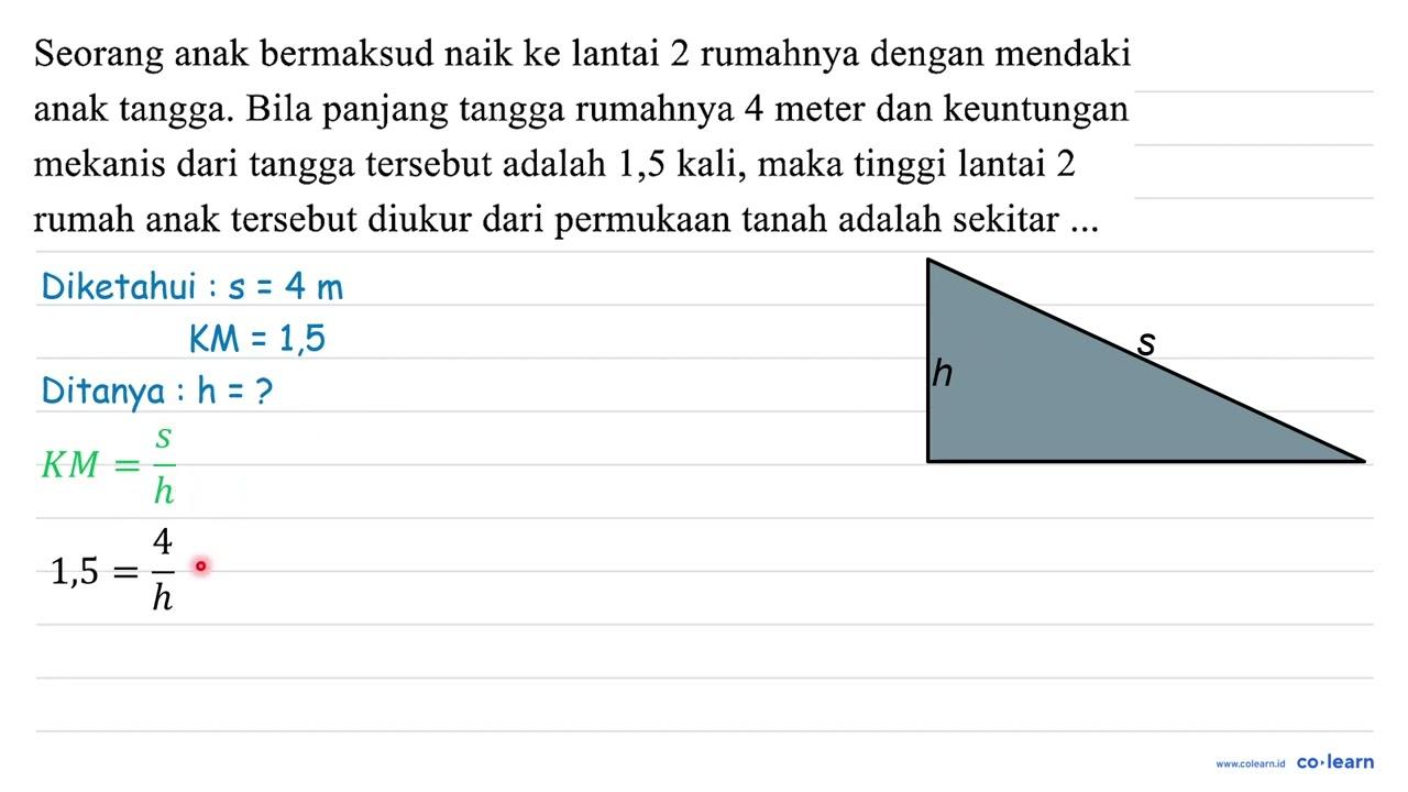 Seorang anak bermaksud naik ke lantai 2 rumahnya dengan