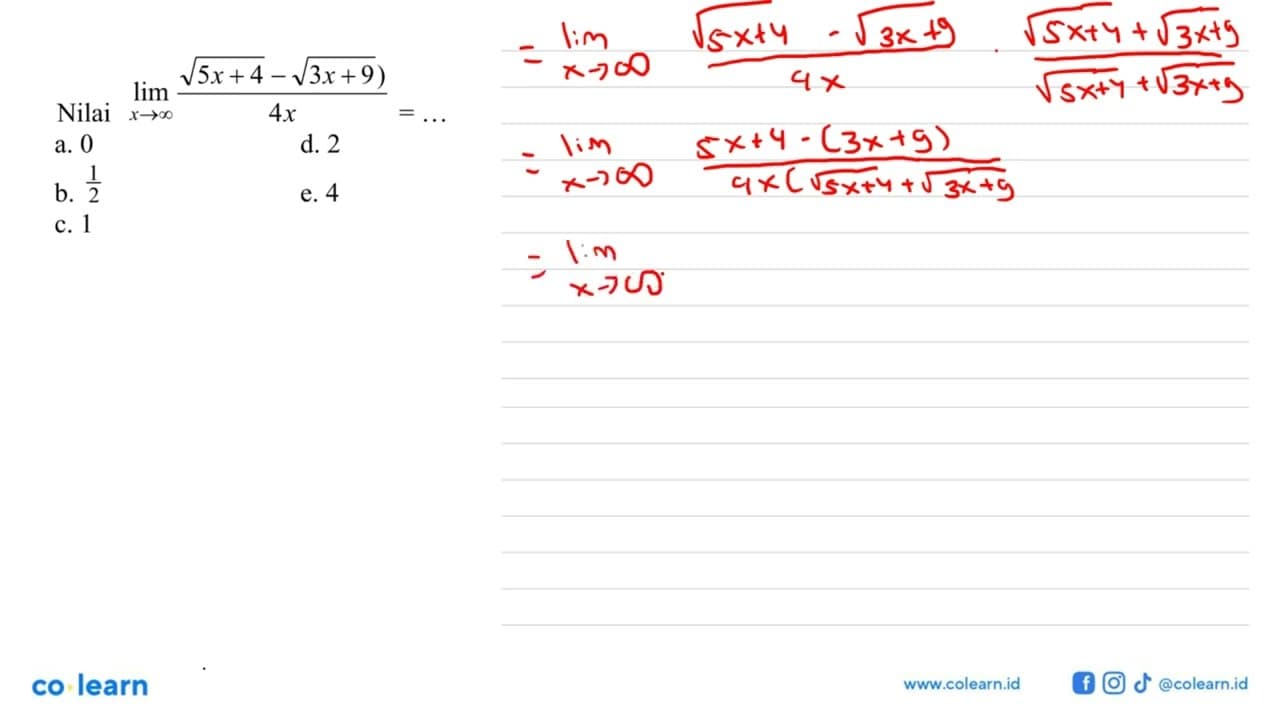 Nilai lim x->tak hingga (akar(5x+4)-akar(3x+9))/4x