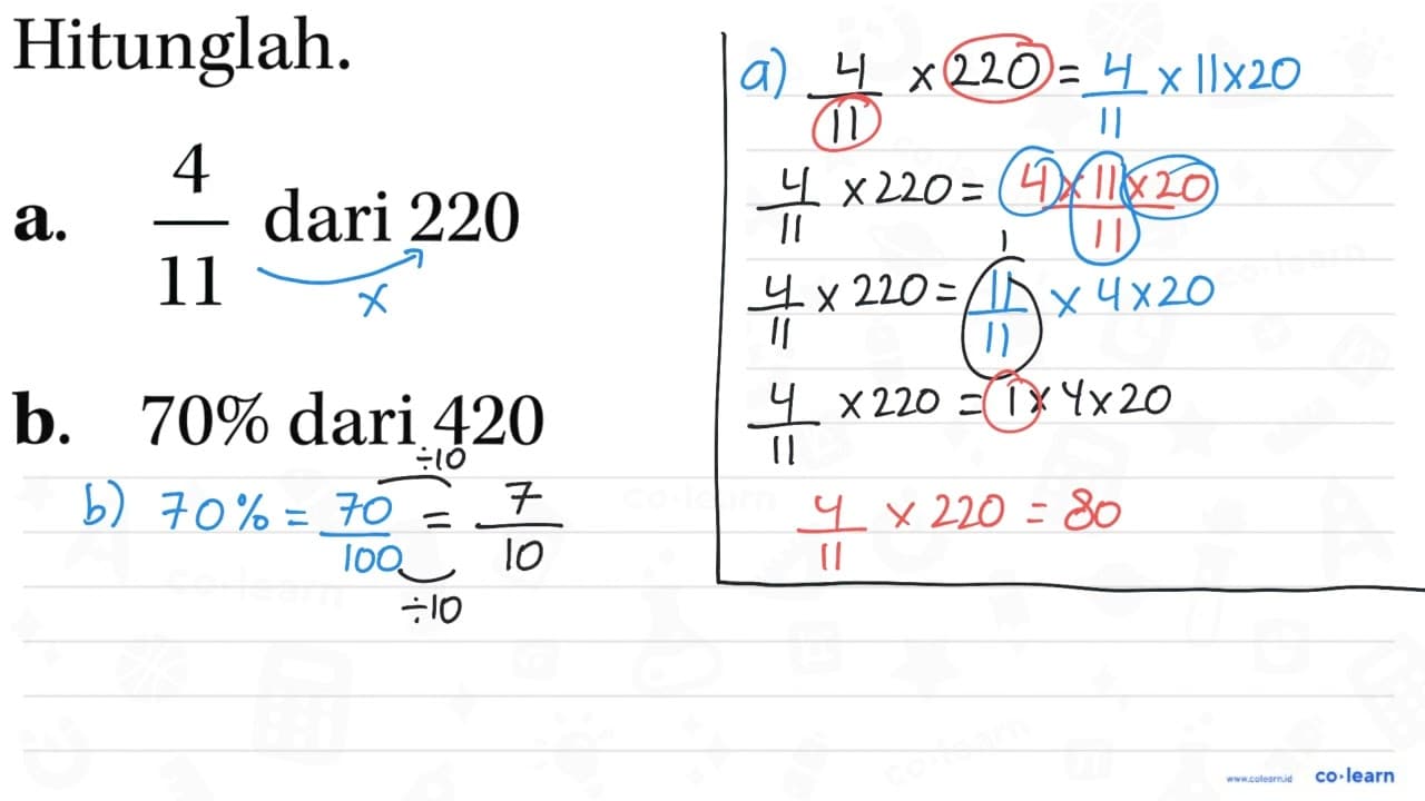 Hitunglah. a. 4/11 dari 220 b. 70% dari 420