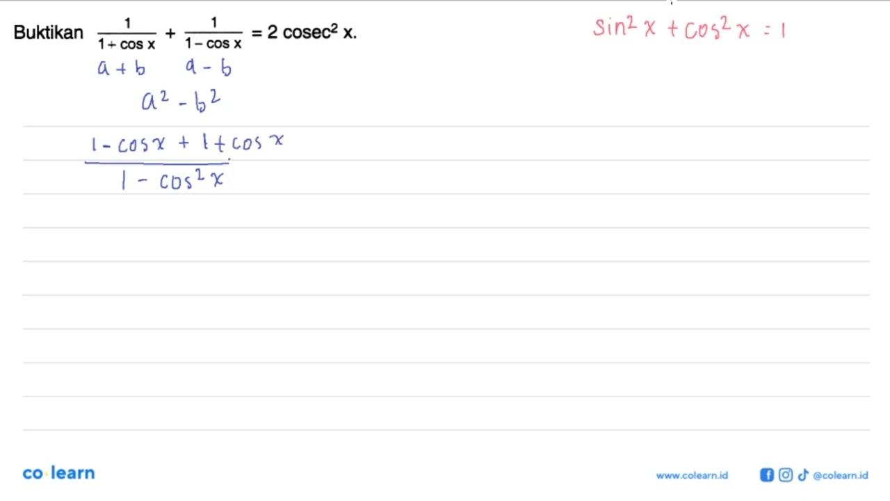 Buktikan 1/(1+cos x)+1/(1-cos x) = 2 cosec^2 x.