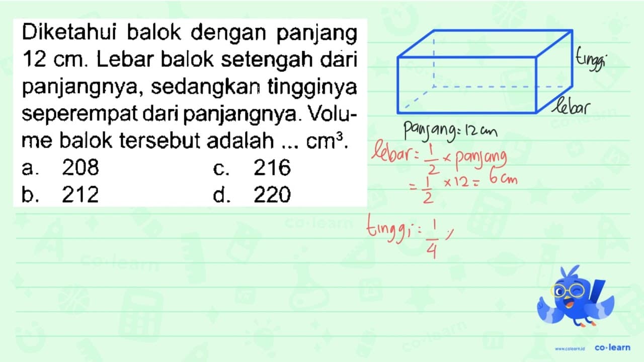 Diketahui balok dengan panjang 12 cm . Lebar balok setengah