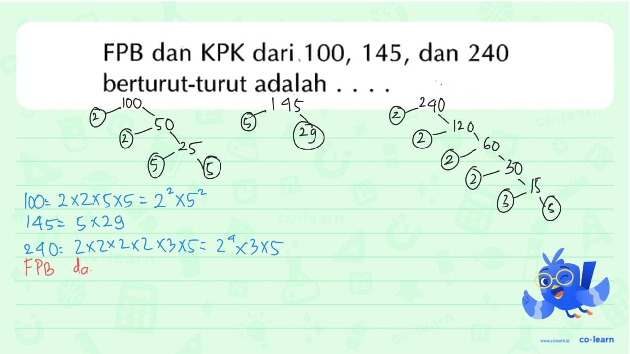 FPB dan KPK dari., 100, 145, dan 240 berturut-turut adalah