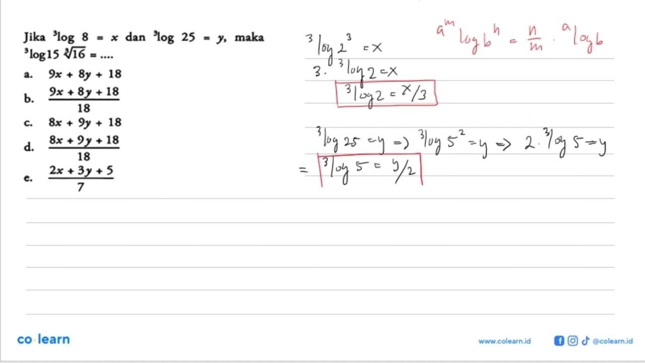 Jika 5log8=x dan 5log25=y, maka 5log15 16^(1/3)= ....