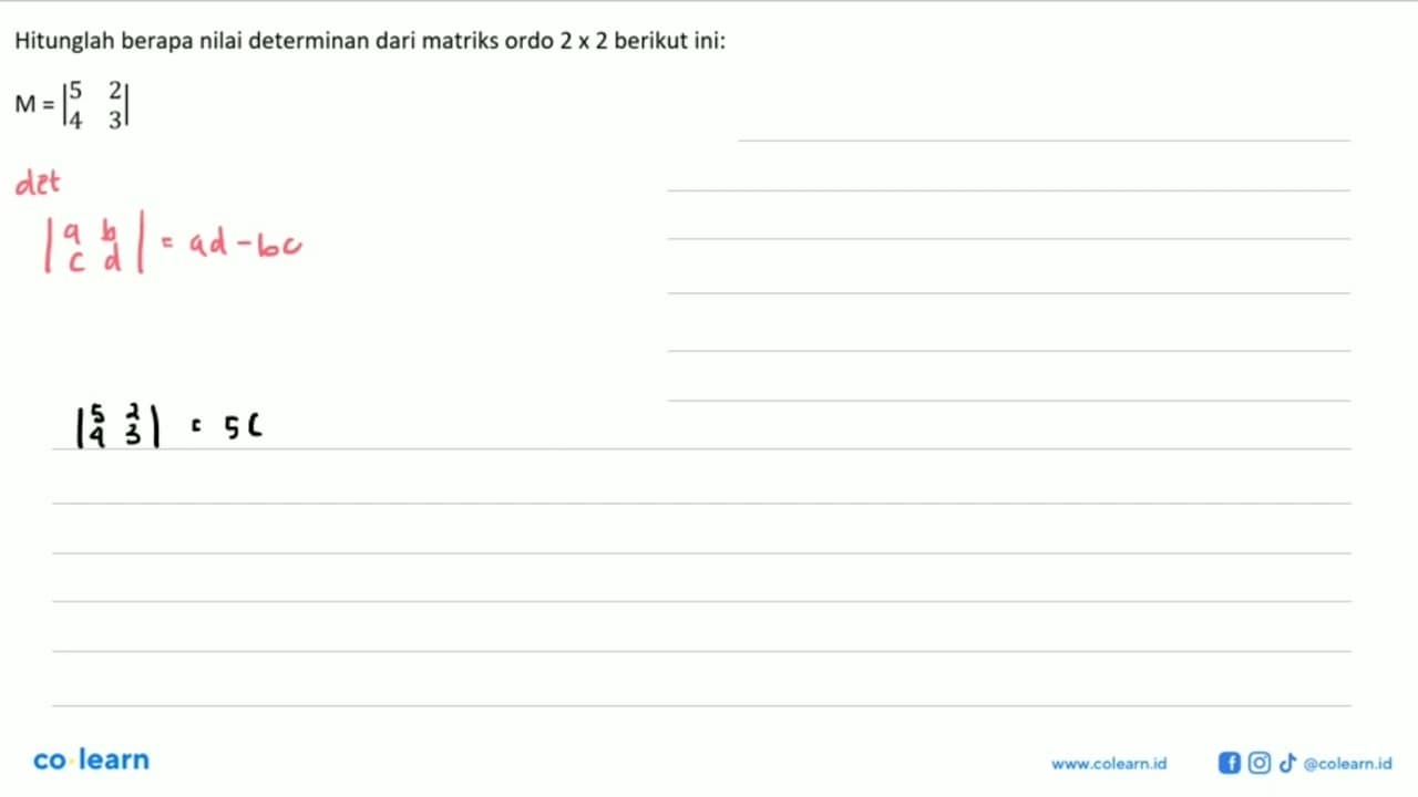 Hitunglah berapa nilai determinan dari matriks ordo 2 x 2