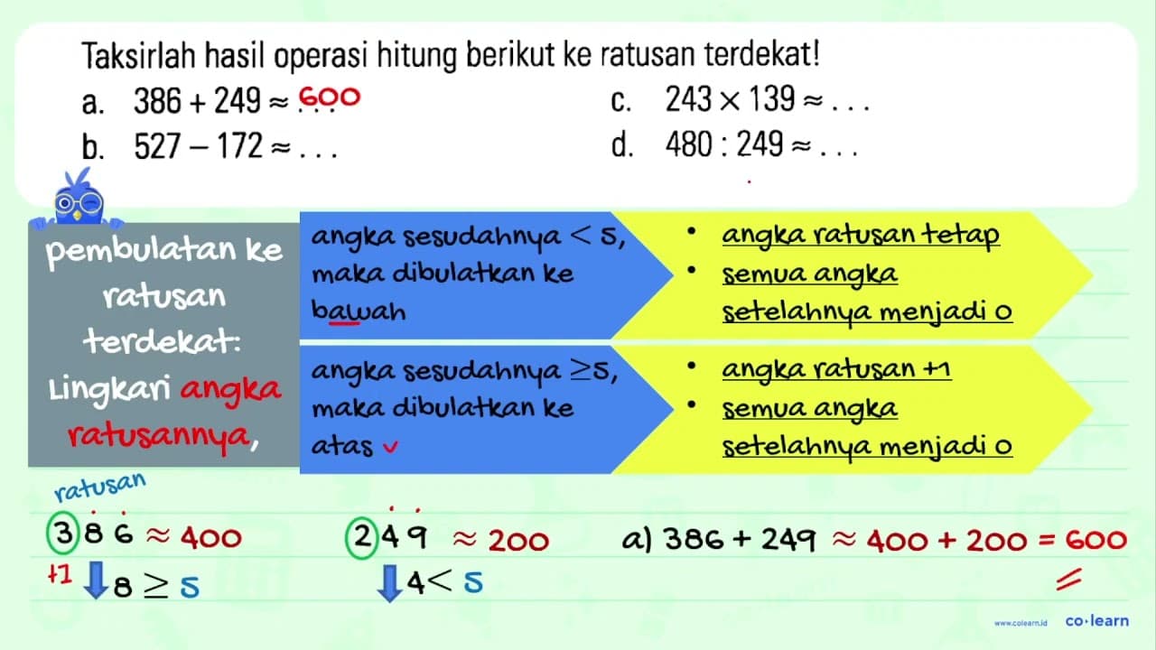 Taksirlah hasil operasi hitung berikut ke ratusan terdekat!