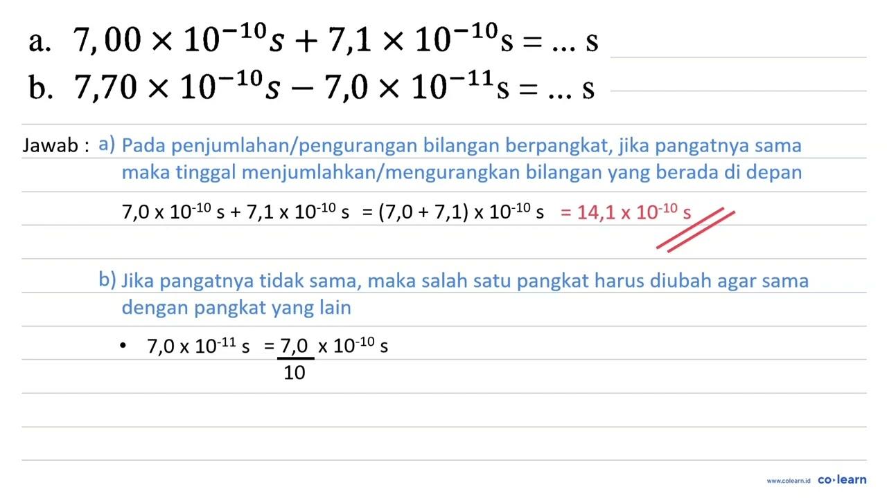 a. 7,00 x 10^(-10) s+7,1 x 10^(-10) s=... s b. 7,70 x