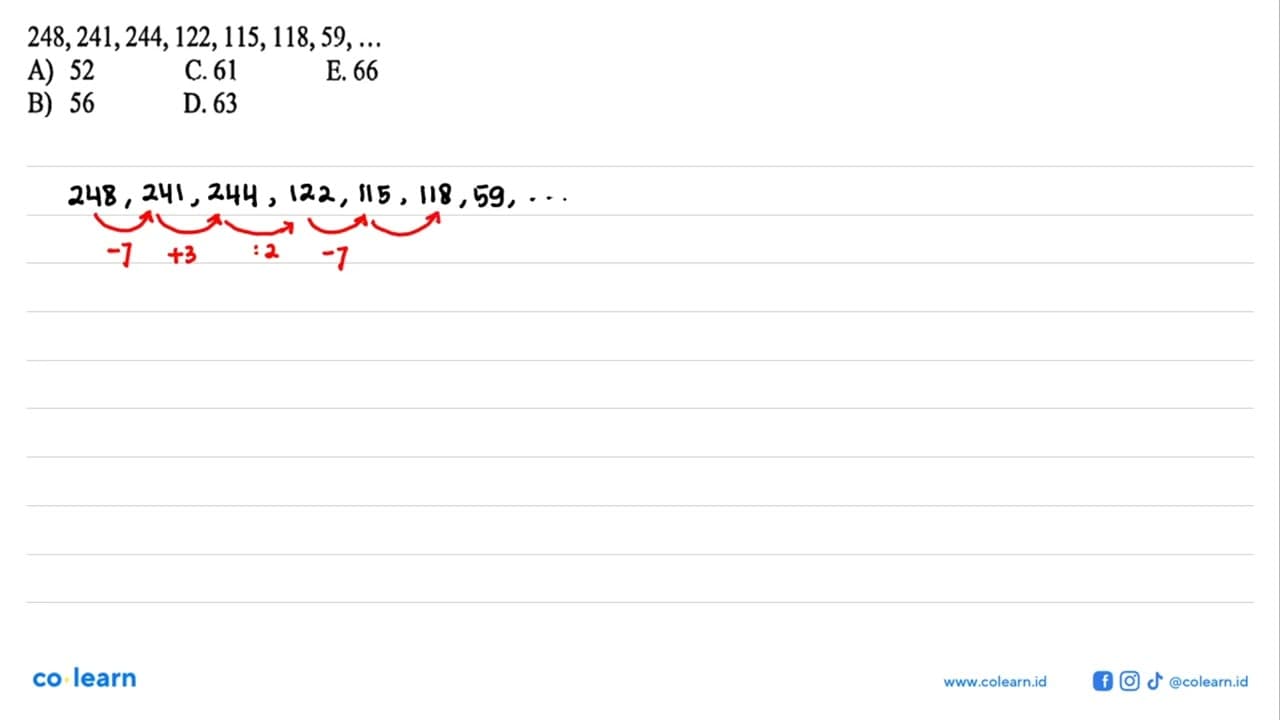 248,241,244,122,115,118,59, ... A) 52 C. 61 E. 66 B) 56 D.
