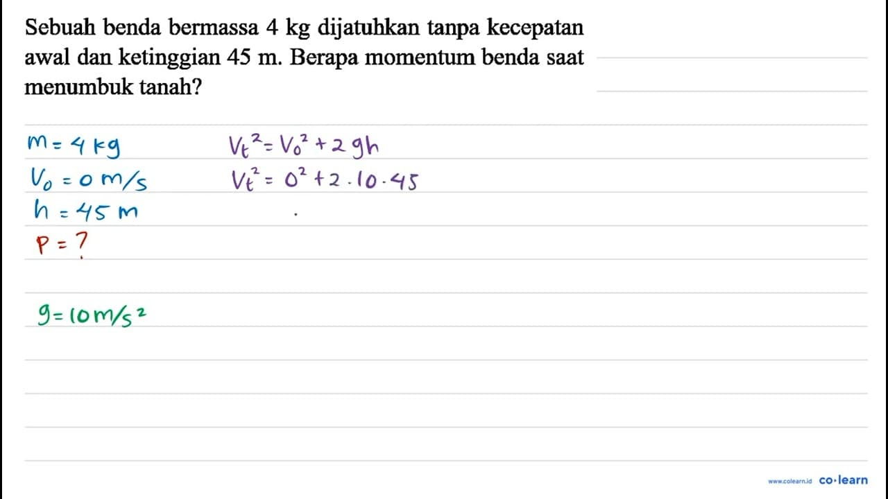 Sebuah benda bermassa 4 kg dijatuhkan tanpa kecepatan awal