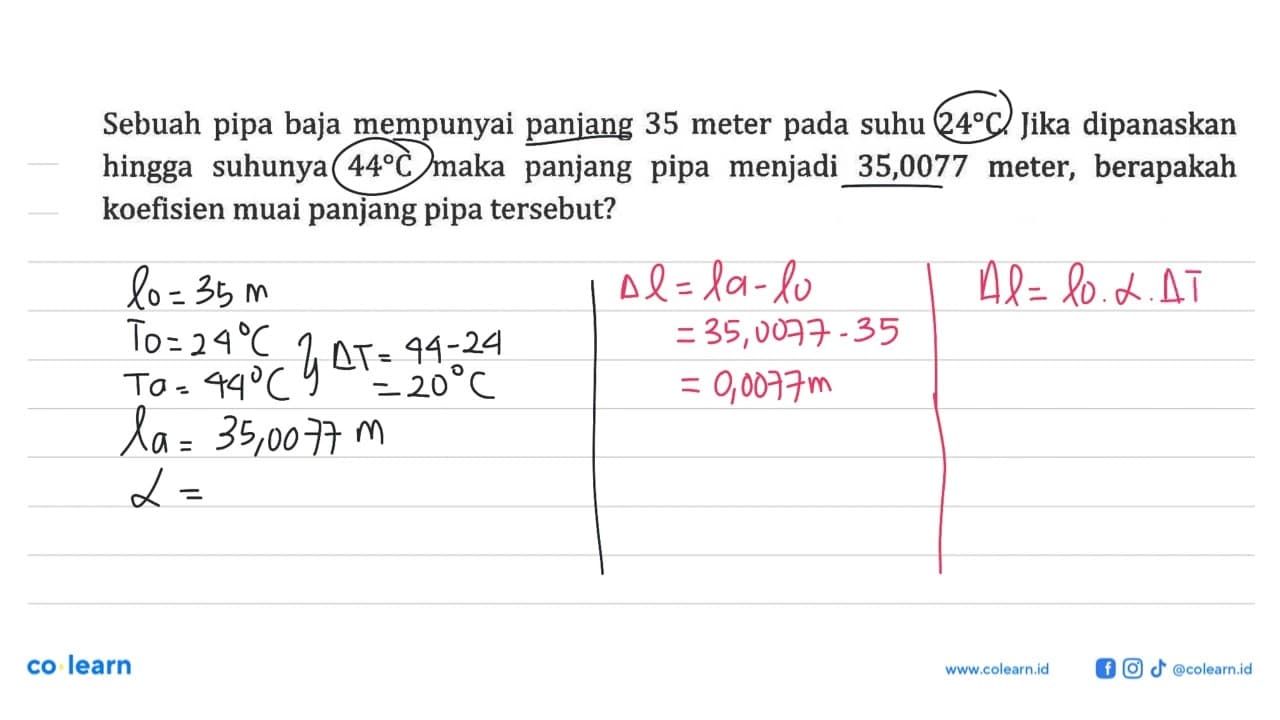 Sebuah pipa baja mempunyai panjang 35 meter pada suhu 24 C.