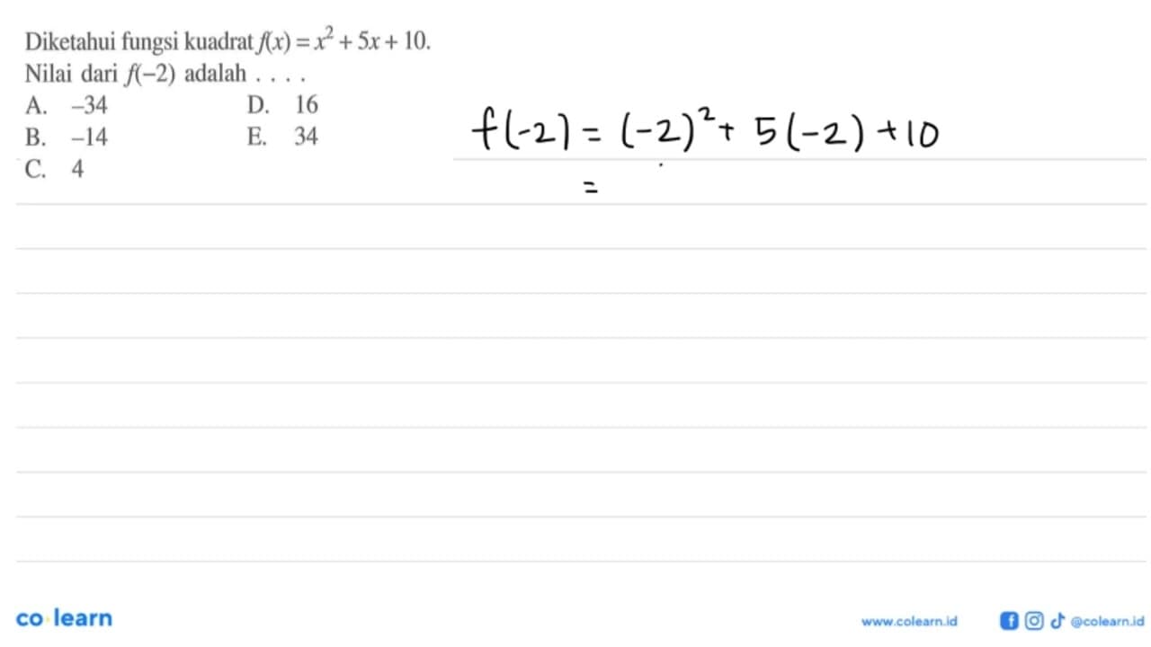 Diketahui fungsi kuadrat f(x)=x^2+5x+10. Nilai dari f(-2)