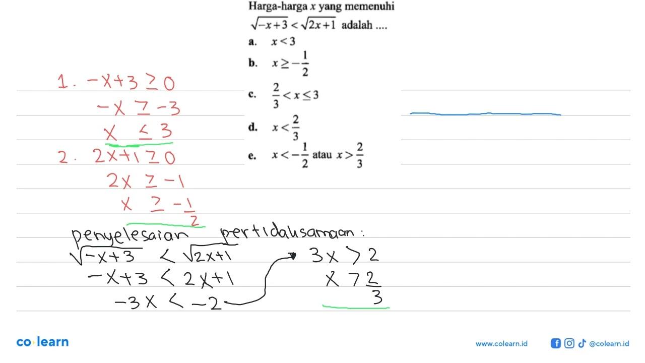 Harga-harga x yang memenuhi akar(-x+3)<akar(2x+1) adalah