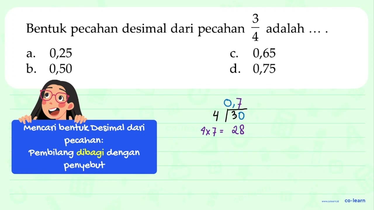 Bentuk pecahan desimal dari pecahan 3/4 adalah ... .