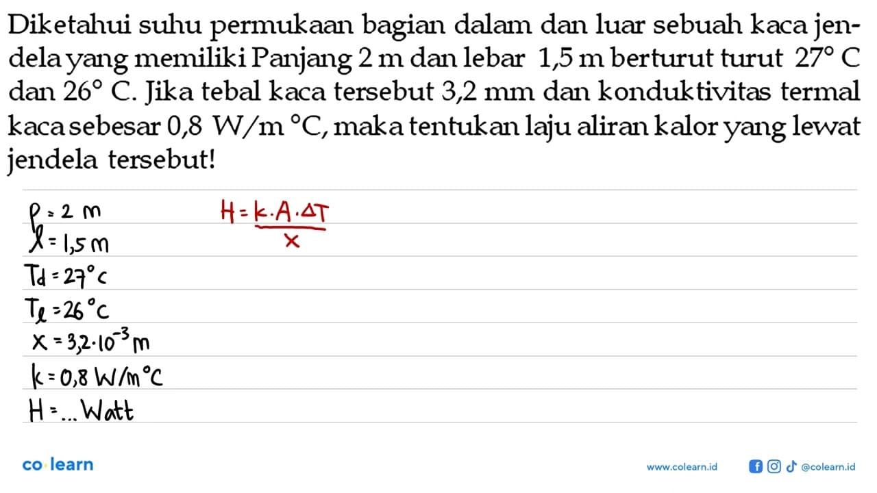 Diketahui suhu permukaan bagian dalam dan luar sebuah kaca