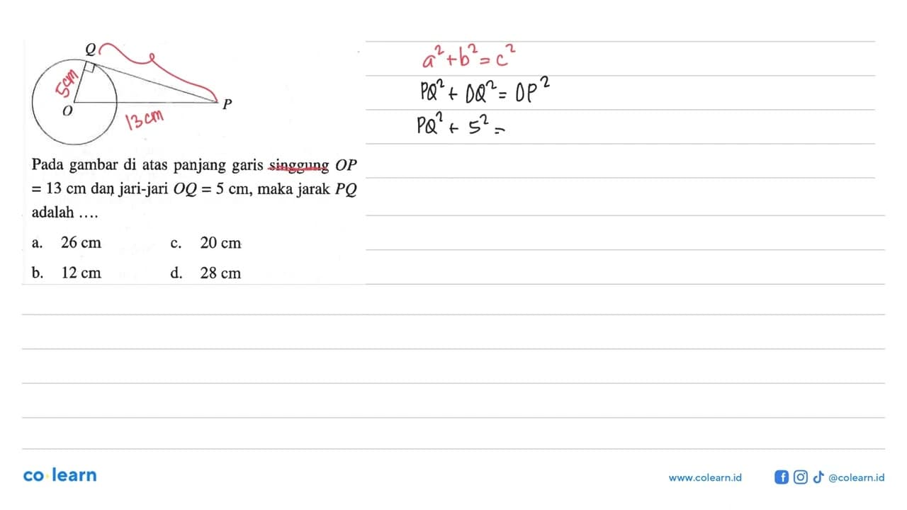 Pada gambar di atas panjang garis singgung OP=13 cm dan