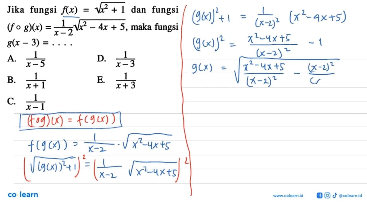 Jika fungsi f(x)=akar(x^2+1) dan fungsi (fog)(x)=1/(x-2)