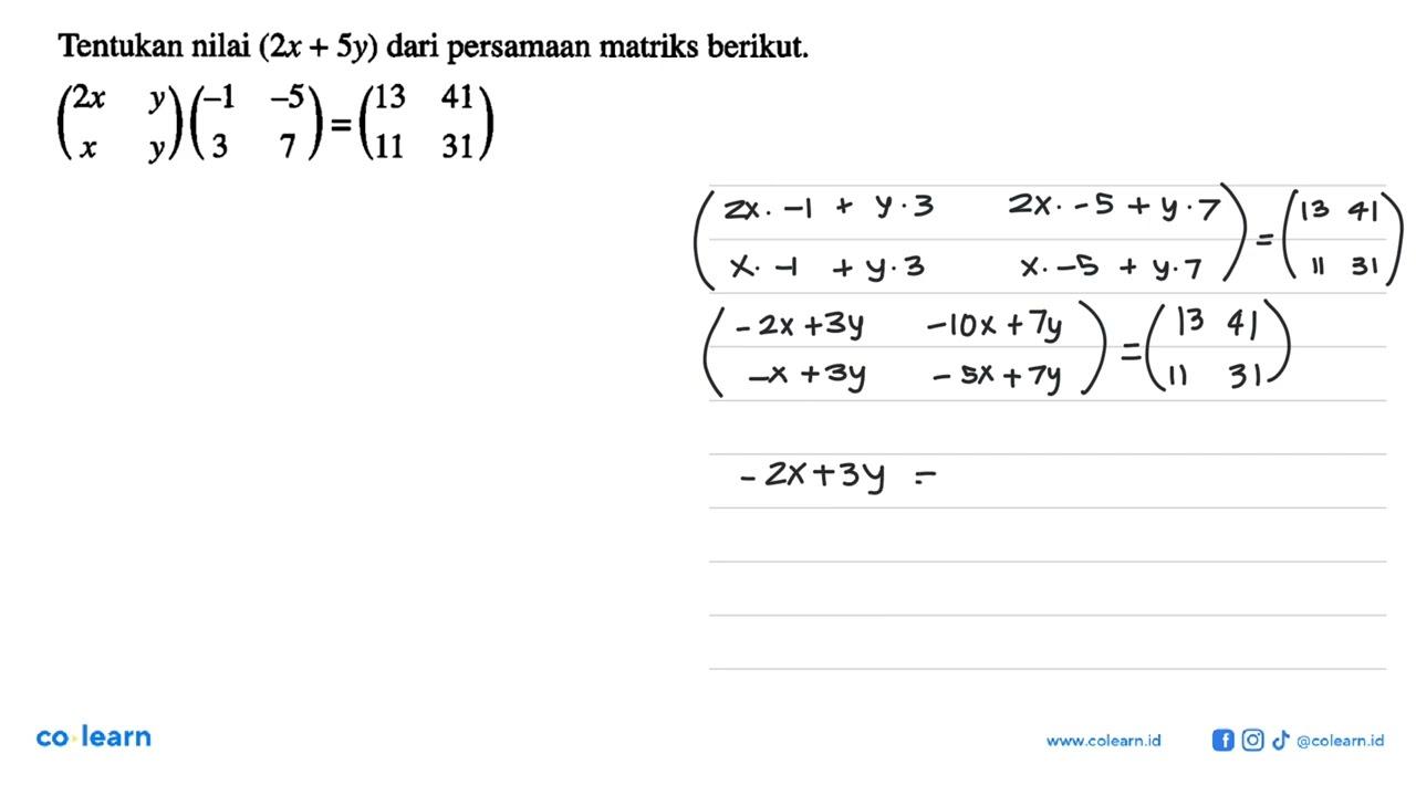 Tentukan nilai (2 x+5 y) dari persamaan matriks berikut.(2x