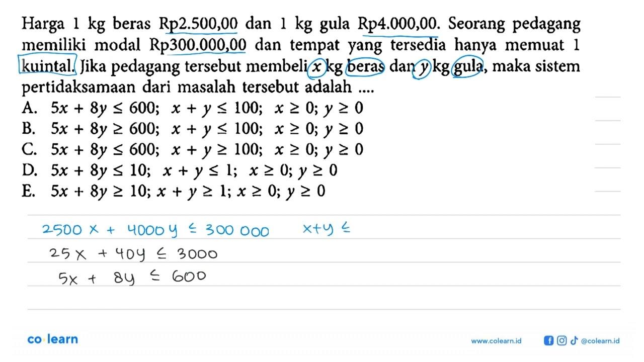 Harga 1 kg beras Rp2.500,00 dan 1 kg gula Rp4.000,00.