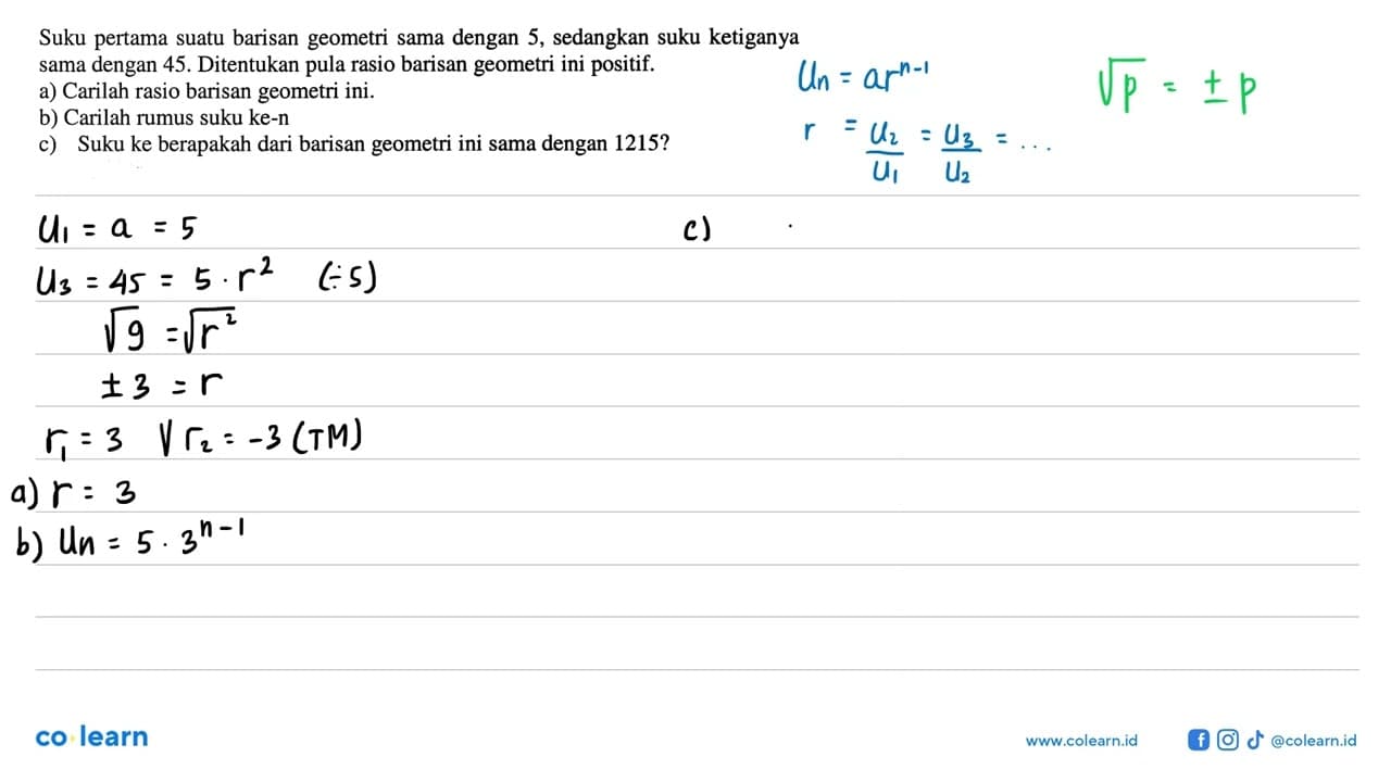 Suku pertama suatu barisan geometri sama dengan 5,