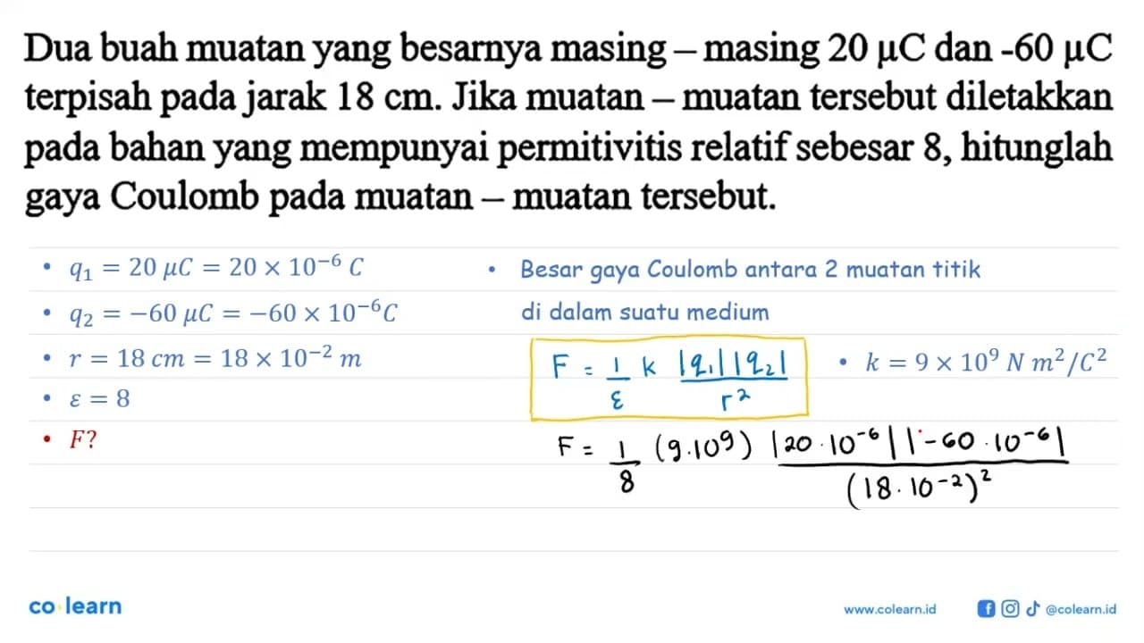 Dua buah muatan yang besarnya masing-masing 20 muC dan -60