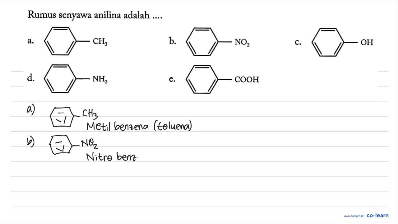 Rumus senyawa anilina adalah .... a. Benzena - CH3 b.