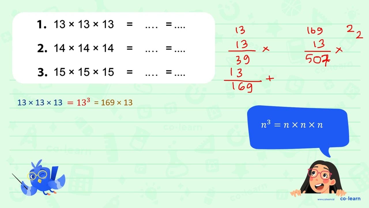 1. 13 x 13 x 13 = ... = ... 2. 14 x 14 x 14 = ... = ... 3.