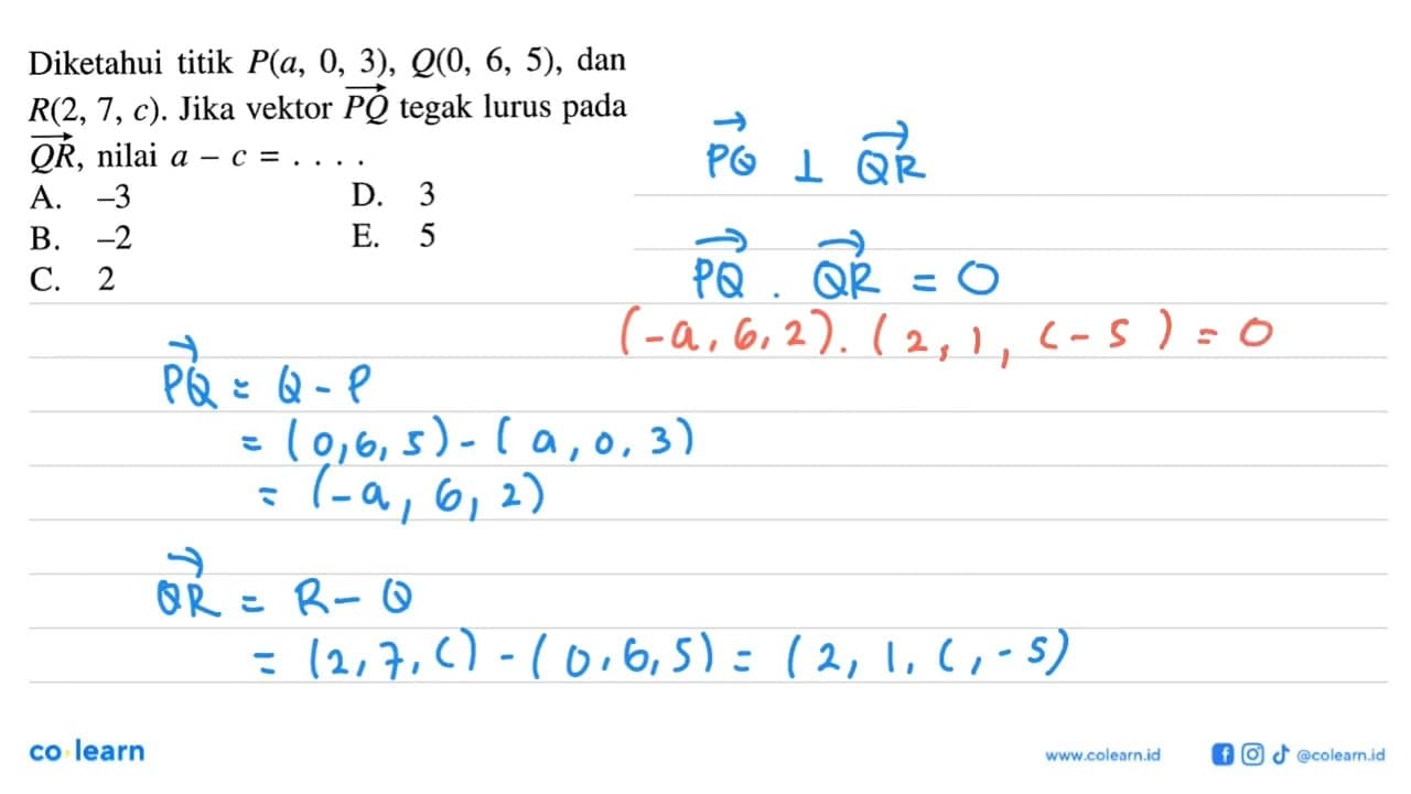 Diketahui titik P(a,0,3), Q(0,6,5), dan R(2,7,c). Jika