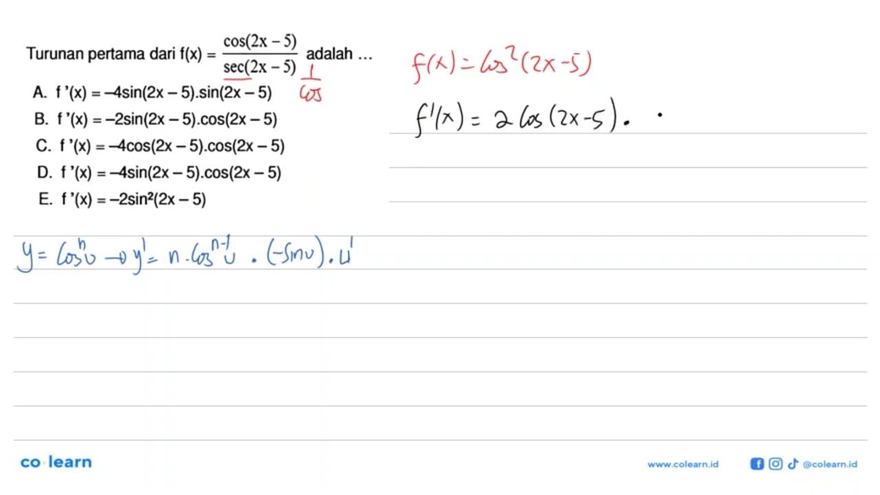 Turunan pertama dari f(x)=(cos(2x-5))/(sec(2x-5)) adalah...