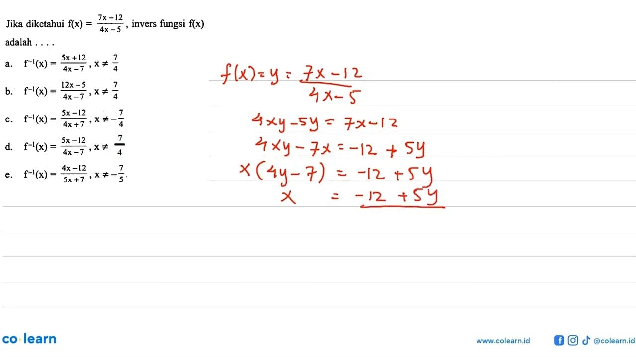 Jika diketahui f(x)=(7x-12)/4x-5, invers fungsi f(x) adalah