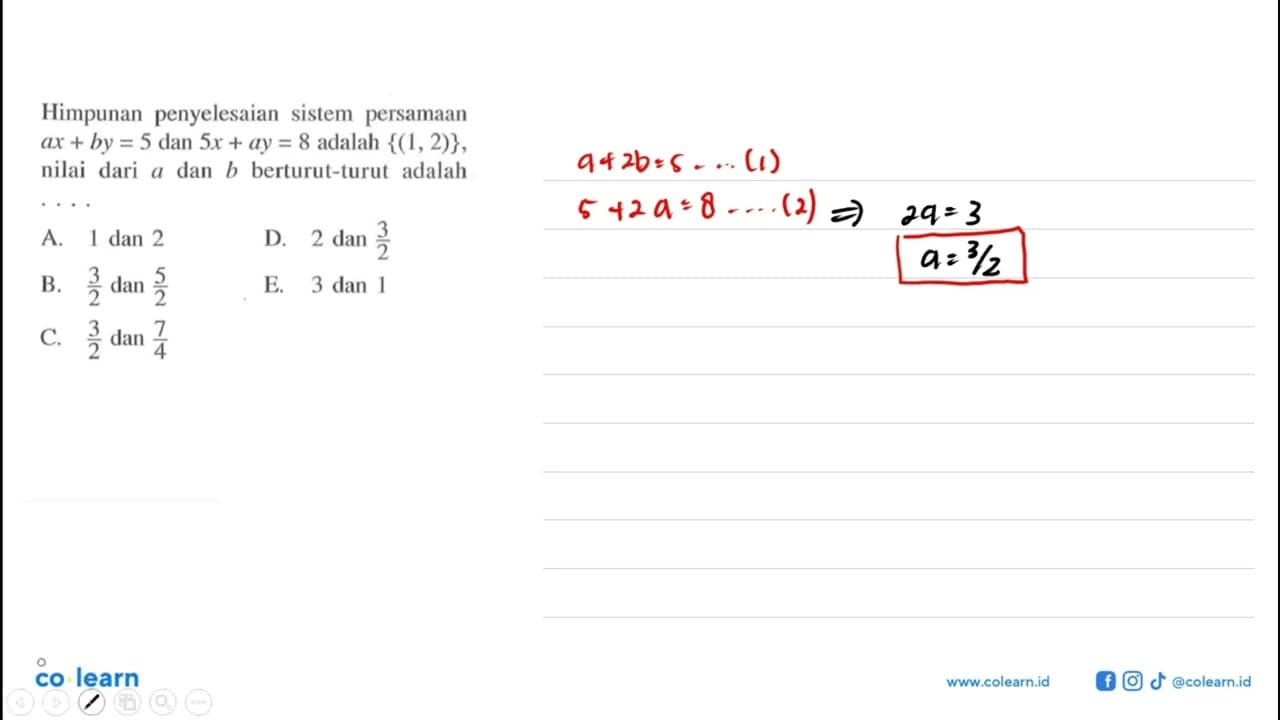 Himpunan penyelesaian sistem persamaan ax+by=5 dan 5x+ay=8