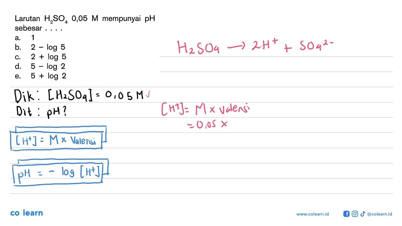 Larutan H2SO4 0,05 M mempunyai pH sebesar ... .