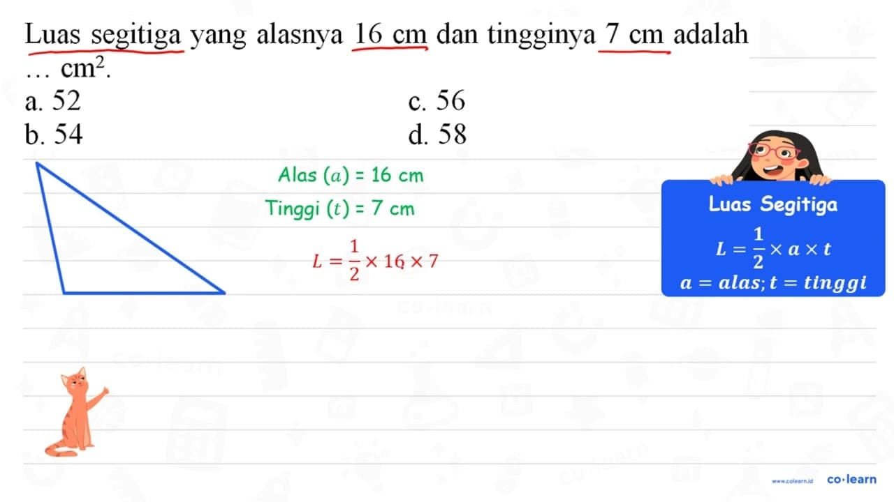 Luas segitiga yang alasnya 16 cm dan tingginya 7 cm adalah