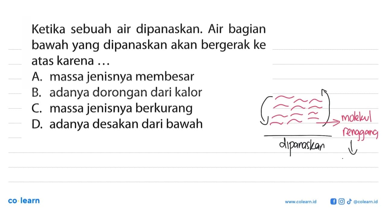 Ketika sebuah air dipanaskan. Air bagian bawah yang