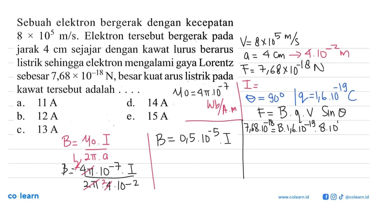 Sebuah elektron bergerak dengan kecepatan 8 x 10^5 m/s.