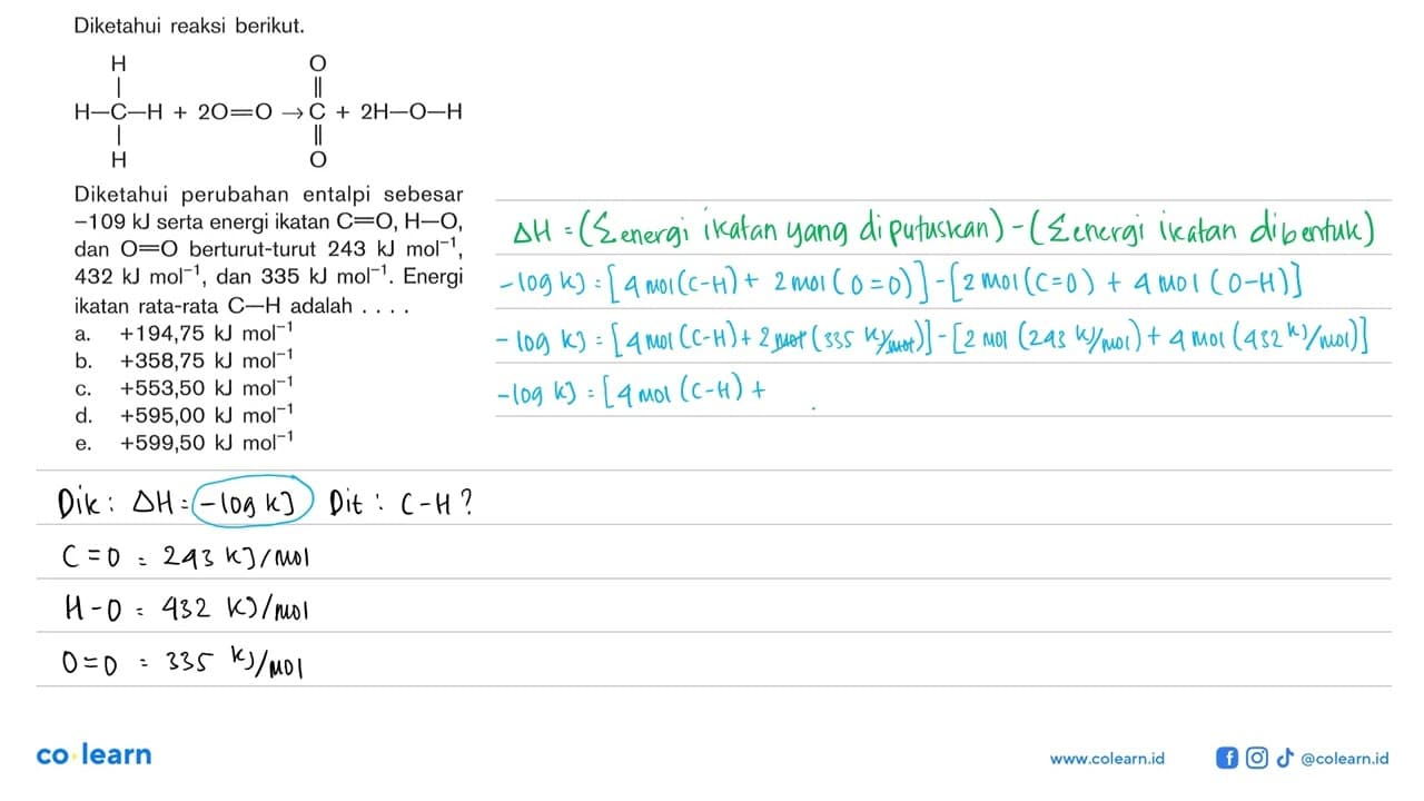 Diketahui reaksi berikut. H O H - C - H + 2O = O -> C + 2H