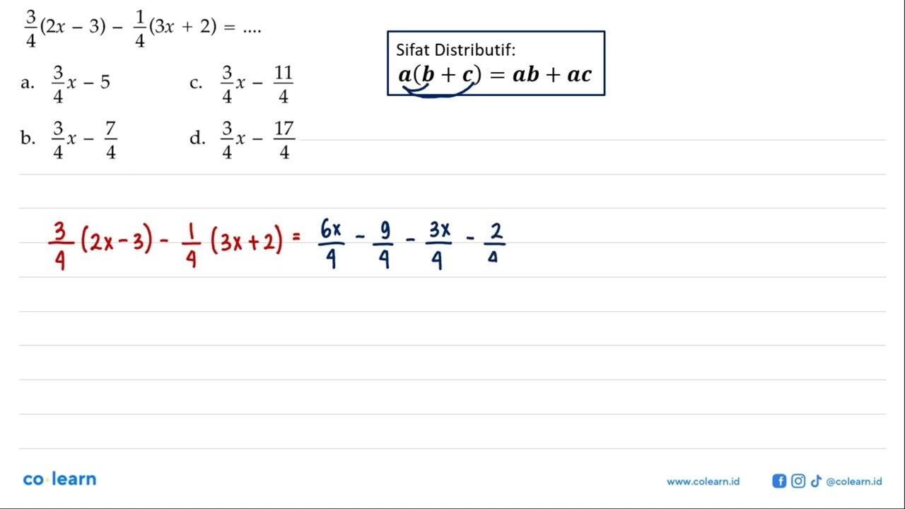 3/4 (2x-3) - 1/4 (3x+2) = ....