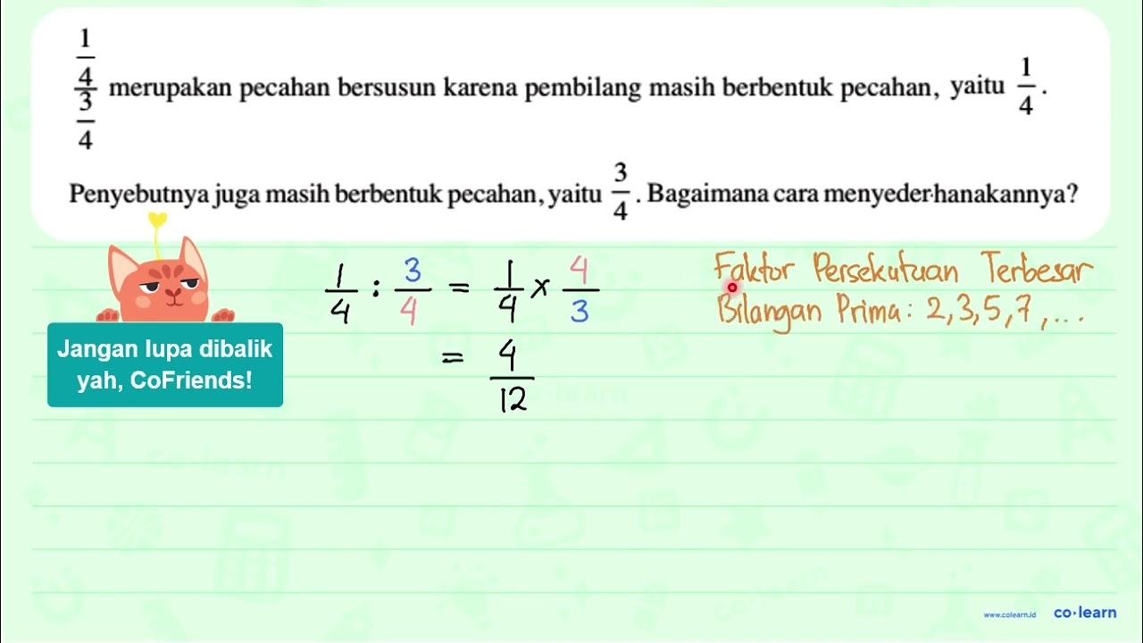 1/4/3/4 merupakan pecahan bersusun karena pembilang masih