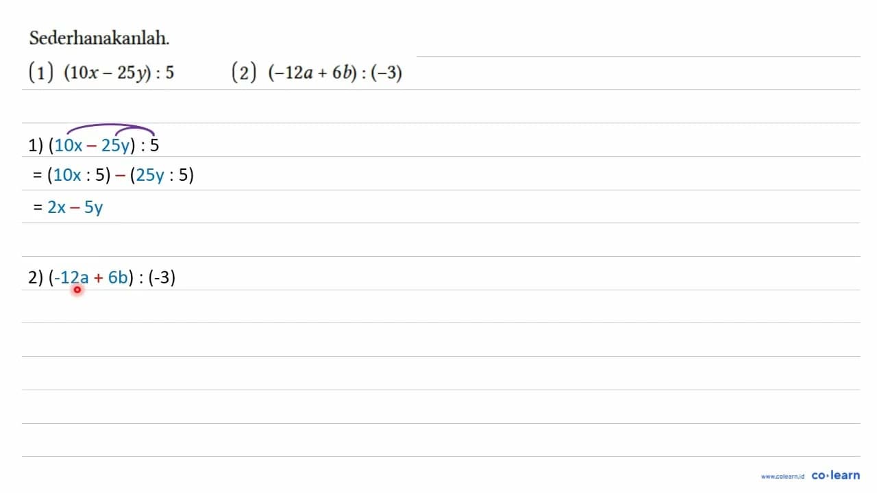 Sederhanakanlah. (1) (10x - 25y) : 5 (2) (-12a + 6b) : (-3)