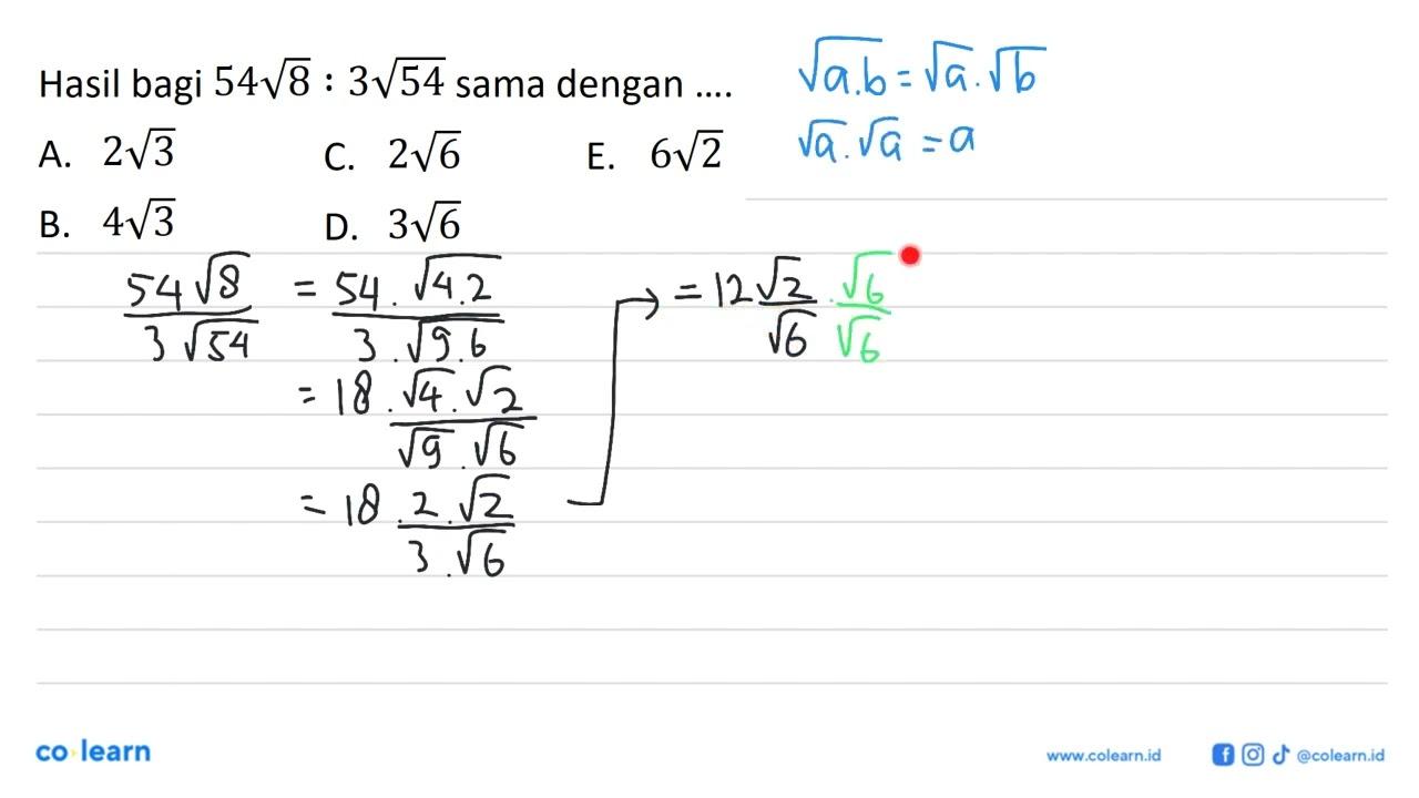 Hasil bagi 54 akar(8):3 akar(54) sama dengan ....