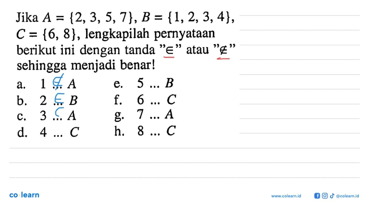 Jika A = {2,3,5,7}, B = {1,2,3,4}, C = {6, 8}, lengkapilah