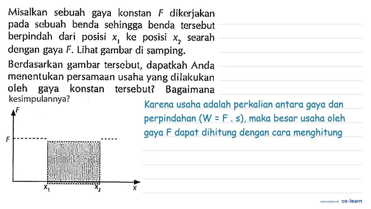 Misalkan sebuah gaya konstan F dikerjakan pada sebuah benda