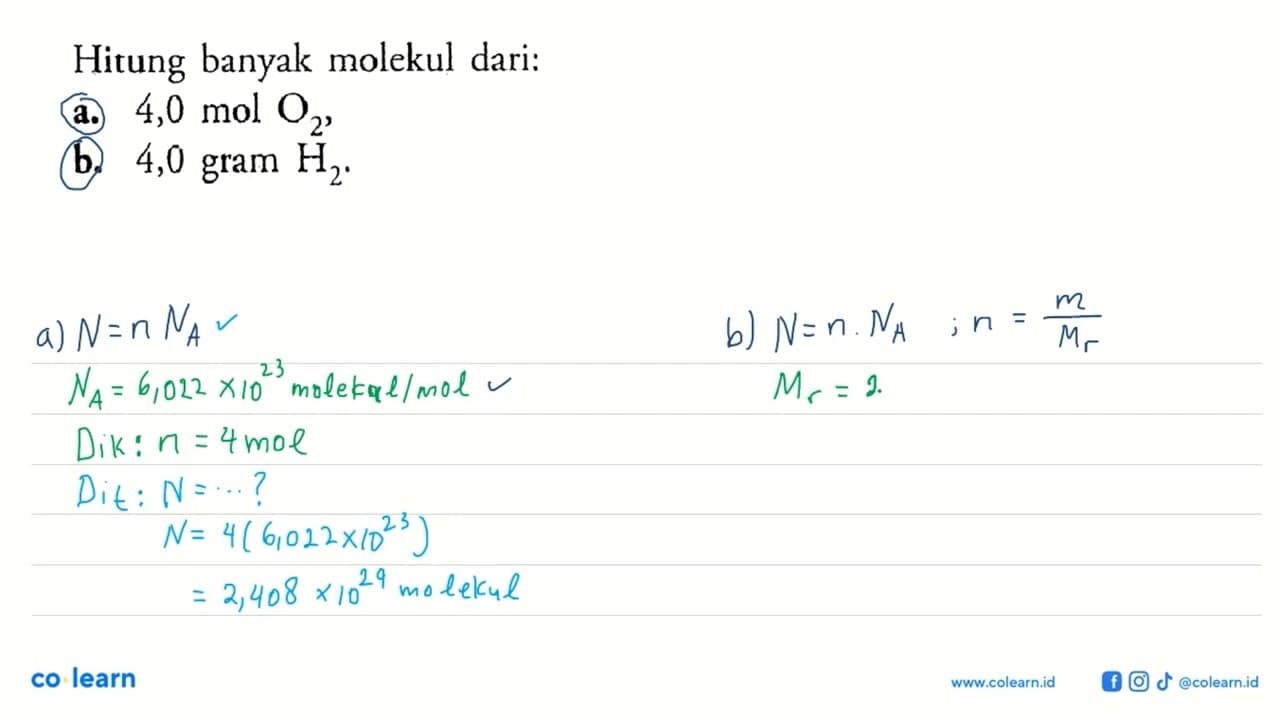 Hicung banyak molekul dari: a. 4,0 mol O2, b. 4,0 gram H2.