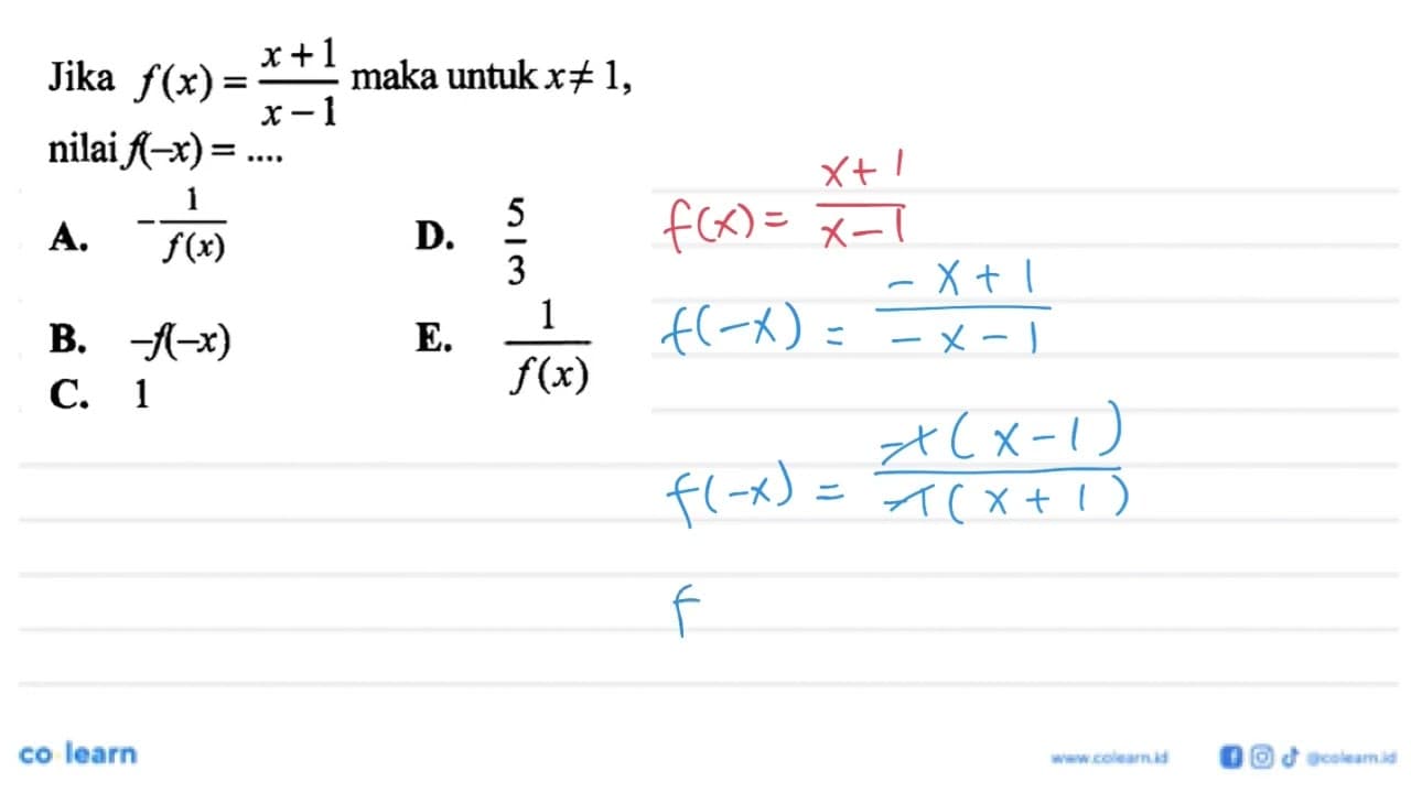 Jika f(x)=(x+1)/(x-1) maka untuk x =/= 1, nilai f(-x)=....