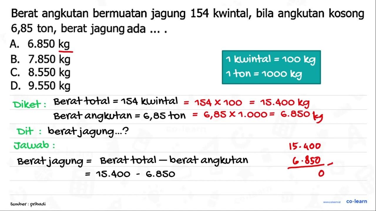 Berat angkutan bermuatan jagung 154 kwintal, bila angkutan