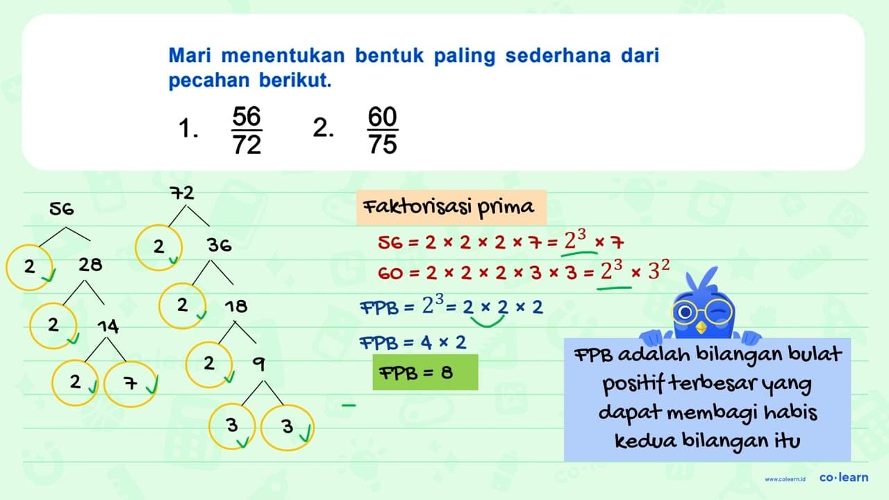 Mari menentukan bentuk paling sederhana dari pecahan