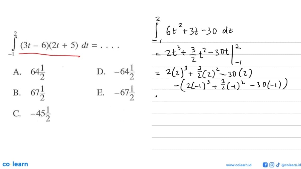 integral -1 2 (3t-6)(2t+5) dt= ....