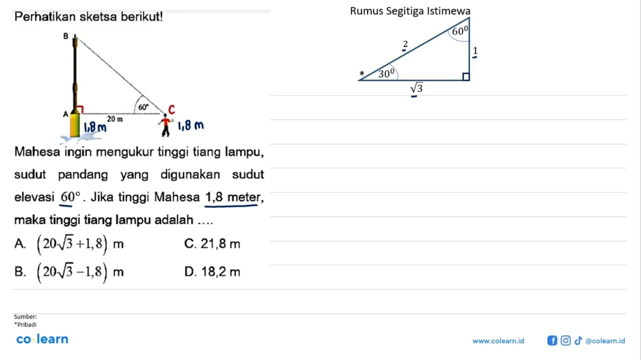 Perhatikan sketsa berikut! B A 60 20 m Mahesa ingin