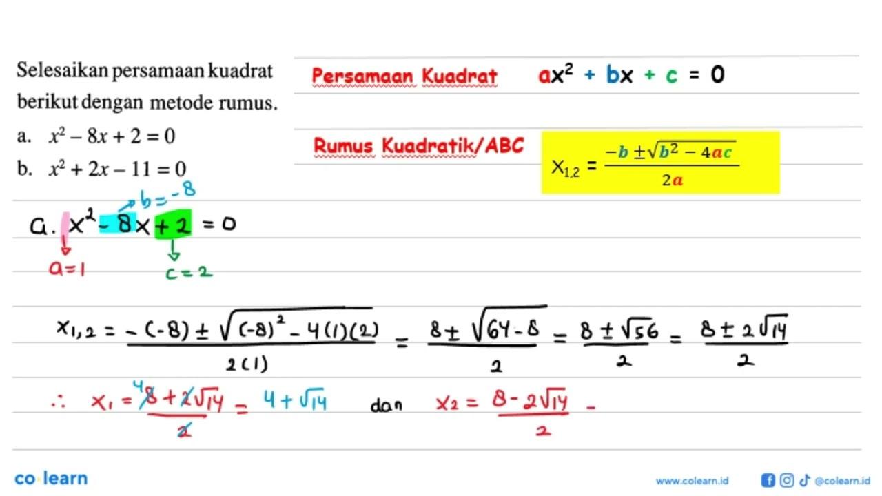 Selesaikan persamaan kuadrat berikut dengan metode rumus.