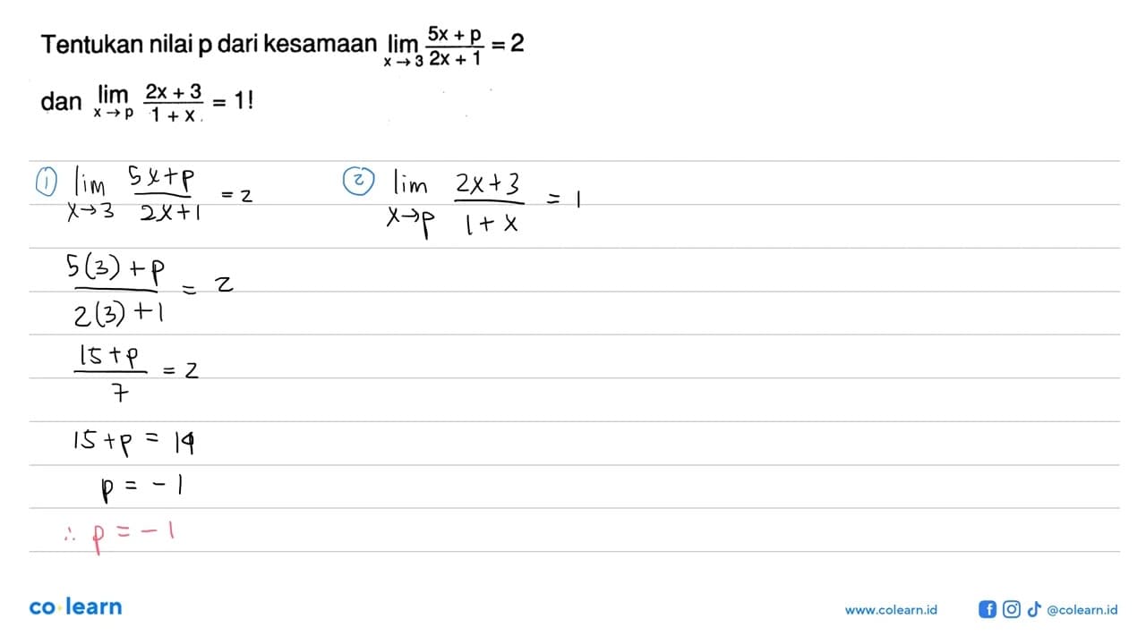 Tentukan nilai p dari kesamaan limit x->3 (5x+p)/(2x+1)=2