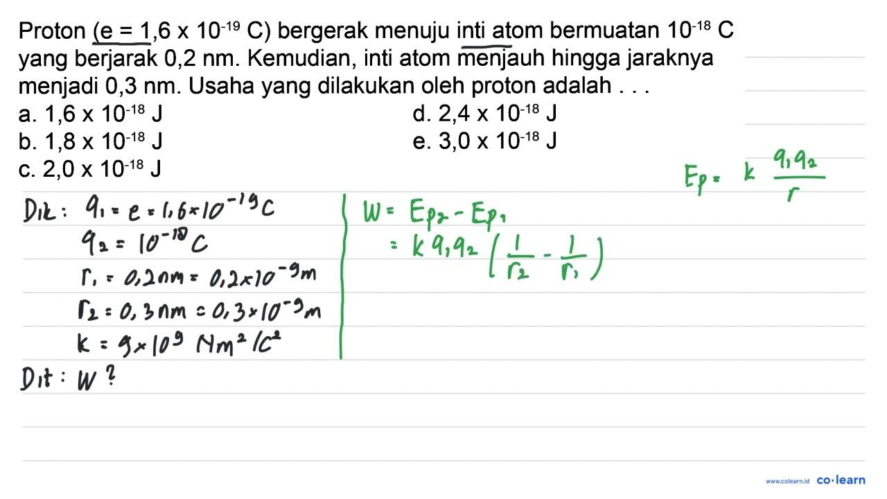 Proton (e=1,6 x 10^(-19) C) bergerak menuju inti atom