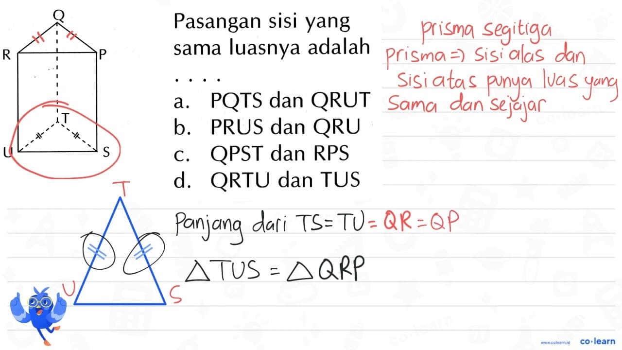 Pasangan sisi yang sama luasnya adalah ... P Q R S T U a.